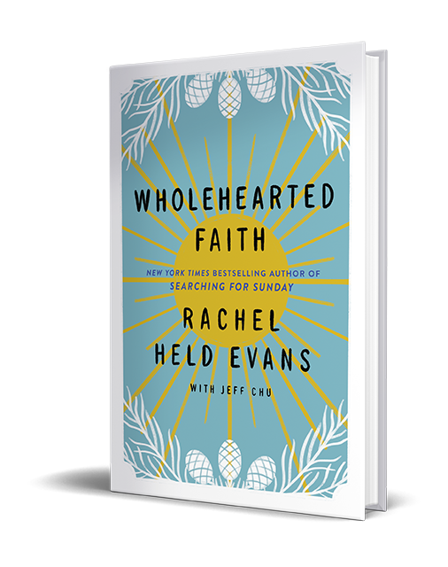 Wholehearted Faith by Rachel Held Evans